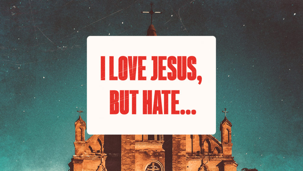 I Love Jesus, But Hate...